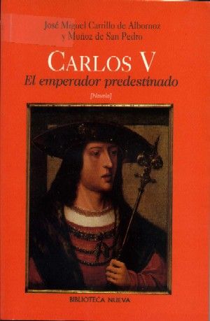 CARLOS V, EL EMPERADOR PREDESTINADO