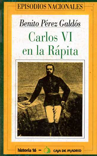 CARLOS VI EN LA RAPITA (Episodios Nacionales)