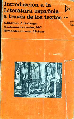 INTRODUCCION A LA LITERATURA ESPAÑOLA A TRAVES DE LOS TEXTOS. TOMO II