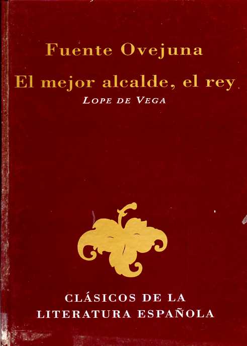 FUENTE OVEJUNA / EL MEJOR ALCALDE, EL REY