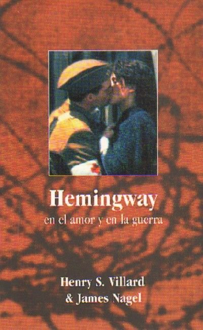 HEMINGWAY EN EL AMOR Y EN LA GUERRA.