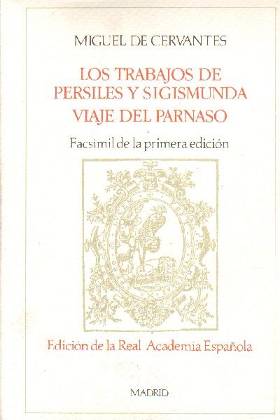 LOS TRABAJOS DE PERSILES Y SIGISMUNDA. VIAJE DEL PARNASO.