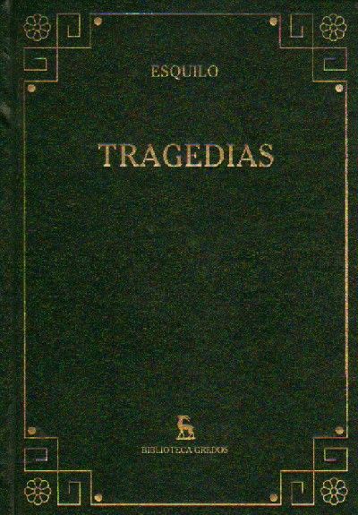 TRAGEDIAS. ESQUILO.