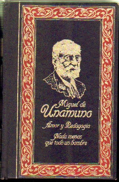 AMOR Y PEDAGOGIA. NADA MENOS QUE TODO UN HOMBRE