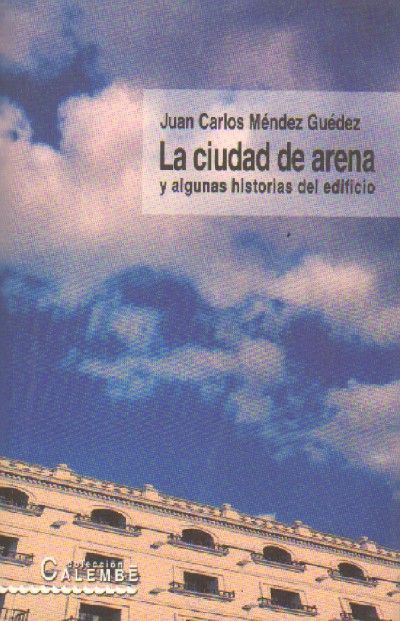 LA CIUDAD DE ARENA Y ALGUNAS HISTORIAS DEL EDIFICIO