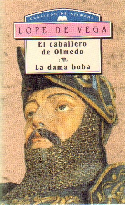 EL CABALLERO DE OLMEDO - LA DAMA BOBA
