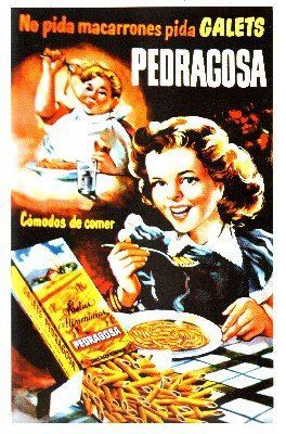 REPRODUCCION DE CARTEL NO PIDA MACARRONES, PIDA GALETS PEDRAGOSA