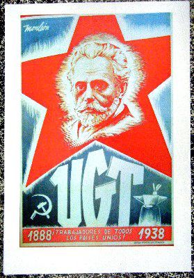 REPRODUCCION DE CARTEL UGT. TRABAJADORES DE TODOS LOS PAISES UNIOS 1888-1938.