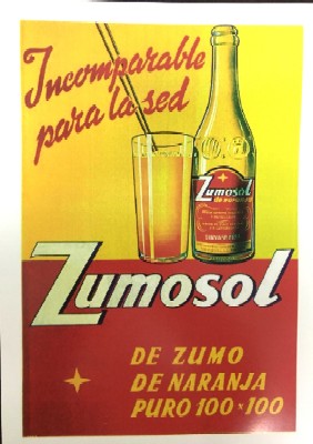 REPRODUCCION DE CARTEL INCOMPARABLE PARA LA SED. ZUMOSOL, DE SUMO DE NARANJA PURO.