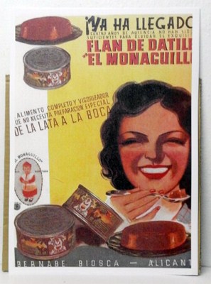 REPRODUCCION CARTEL YA HA LLEGADO. FLAN DE DATILES EL MONAGUILLO. 30 X 43 cm.