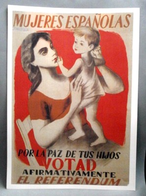 REPRODUCCION CARTEL MUJERES ESPAÑOLAS VOTAD AFIRMATIVAMENTE EL REFERENDUM.