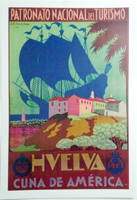 REPRODUCCION DE CARTEL HUELVA CUNA DE AMERICA. PATRONATO NACIONAL DE TURISMO.