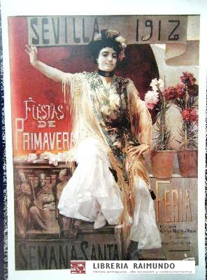 REPRODUCCION CARTEL SEVILLA FIESTAS DE PRIMAVERA, S. SANTA Y FERIA 1912.