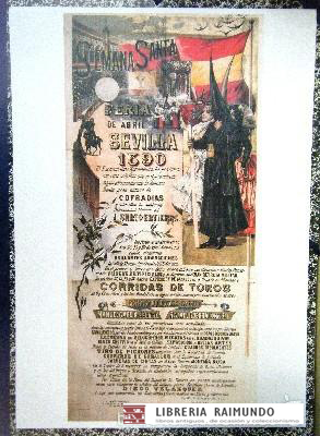 REPRODUCCION CARTEL SEMANA SANTA Y FERIA DE ABRIL SEVILLA 1890.