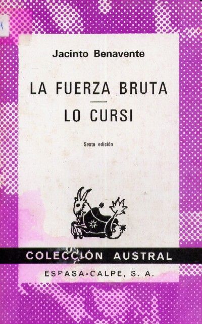 LA FUERZA BRUTA. LO CURSI.