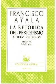 LA RETORICA DEL PERIODISMO Y OTRAS RETORICAS