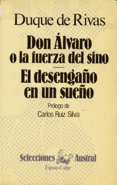 DON ALVARO O LA FUERZA DEL SINO, EL DESENGAÑO EN UN SUEÑO