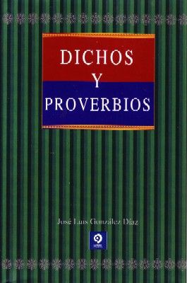 DICHOS Y PROVERBIOS