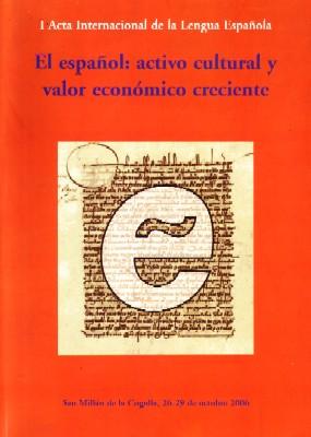 EL ESPAÑOL:ACTIVO CULTURAL Y VALOR ECONOMICO CRECIENTE.