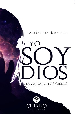 YO SOY DIOS LA CAIDA DE LOS CIELOS
