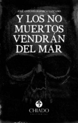 Y LOS NO MUERTOS VENDRAN AL MAR