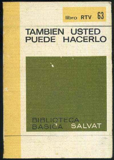 TAMBIEN USTED PUEDE HACERLO