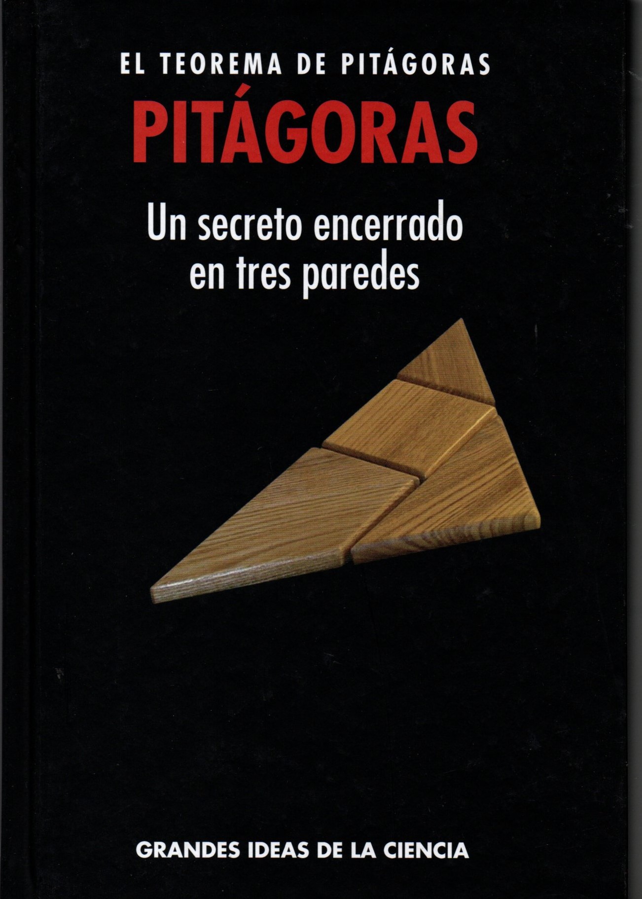 EL TEOREMA DE PITAGORAS. UN SECRETO ENCERRADO EN TRES PAREDES.