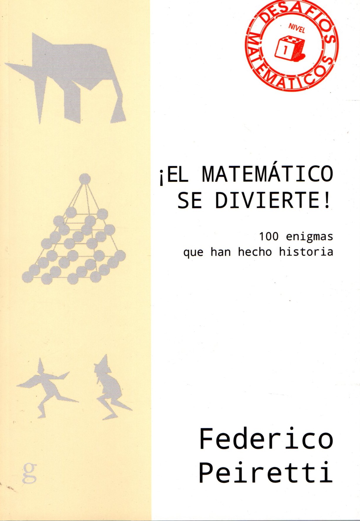 EL MATEMATICO SE DIVIERTE 100 ENIGMAS QUE HAN HECHO HISTORIA