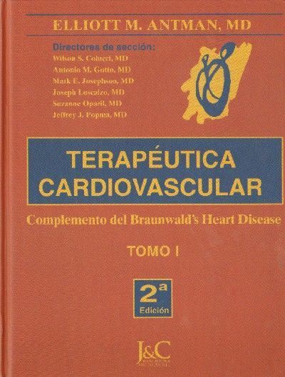 TERAPEUTICA CARDIOVASCULAR. COMPLEMENTO DEL BRAUNWALD´S DISEASE. 2 TOMOS.
