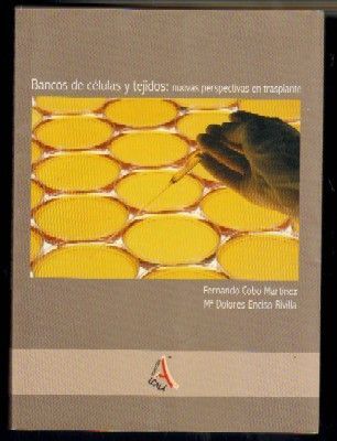 BANCOS DE CÉLULAS Y TEJIDOS: NUEVAS PERSPECTIVAS EN TRASPLANTE
