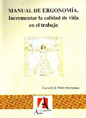 MANUAL DE ERGONOMIA. INCREMENTAR LA CALIDAD DE VIDA EN EL TRANAJO