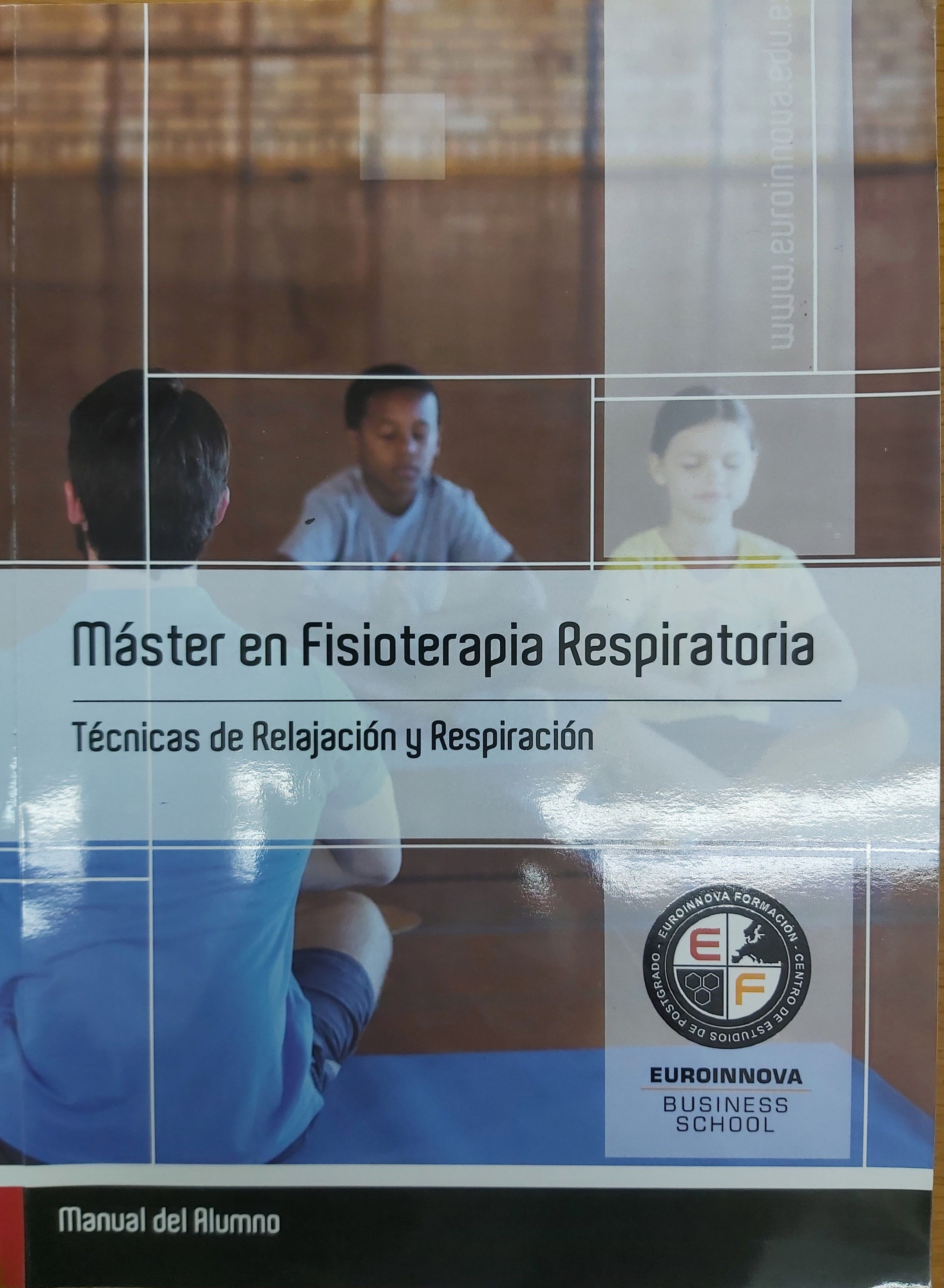 MÁSTER EN FISIOTERAPIA RESPIRATORIA. TÉCNICAS DE RELAJACIÓN Y RESPIRACIÓN.