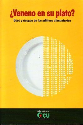 ¿VENENO EN SU PLATO? USOS Y RIESGOS DE LOS ADITIVOS ALIMENTARIOS.
