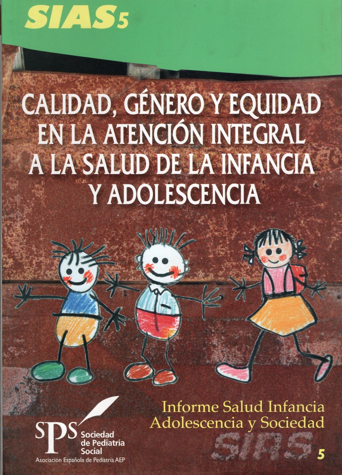 CALIDAD, GENERO Y EQUIDAD EN LA ATENCION INTEGRAL A LA SALUD DE LA INFANCIA Y ADOLESCENCIA.