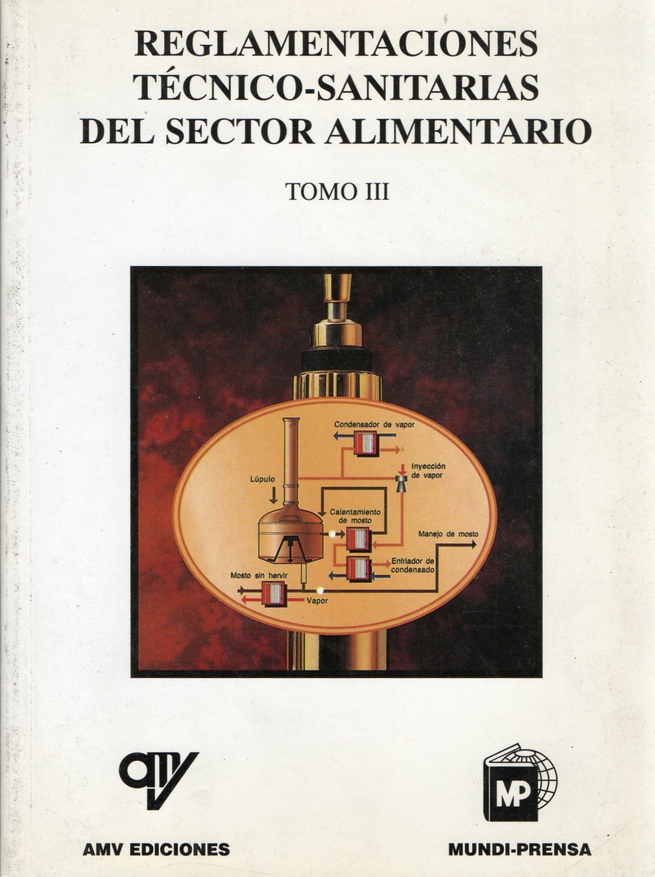 REGLAMENTACIONES TECNICO-SANITARIAS DEL SECTOR ALIMENTARIO TOMO III