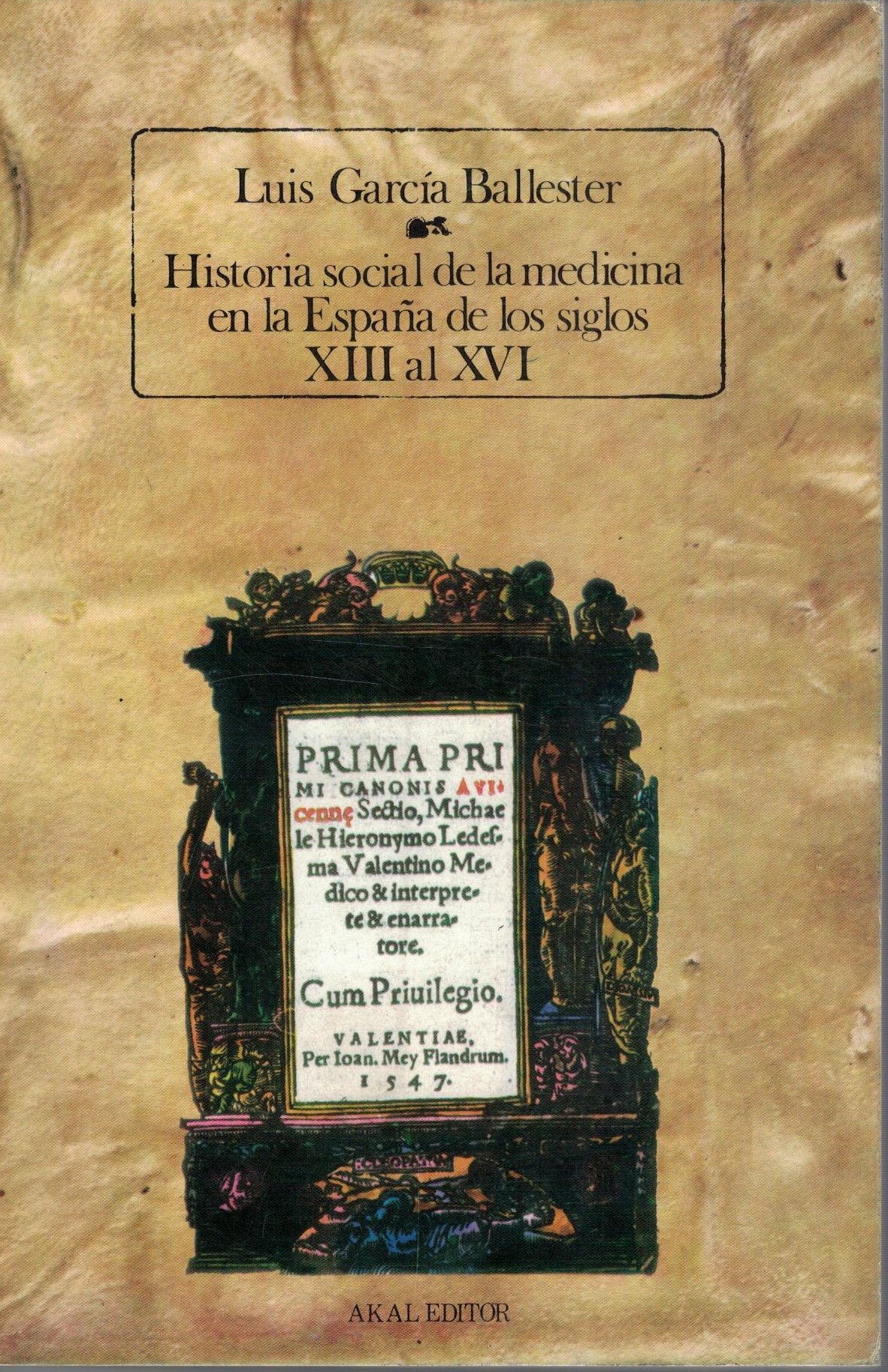 HISTORIA SOCIAL DE LA MEDICINA EN LA ESPAÑA DE LOS SIGLO XIII AL XVI