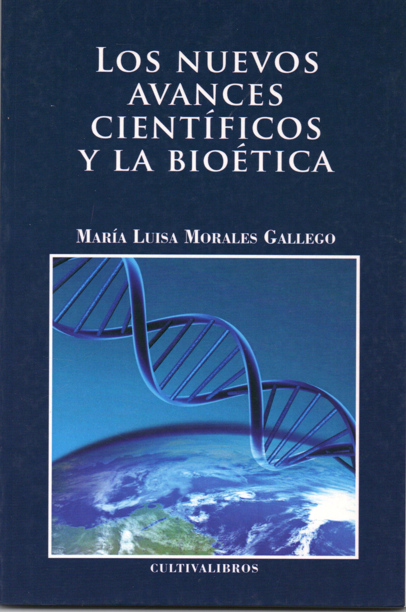 LOS NUEVOS AVANCES CIENTIFICOS Y LA BIOETICA