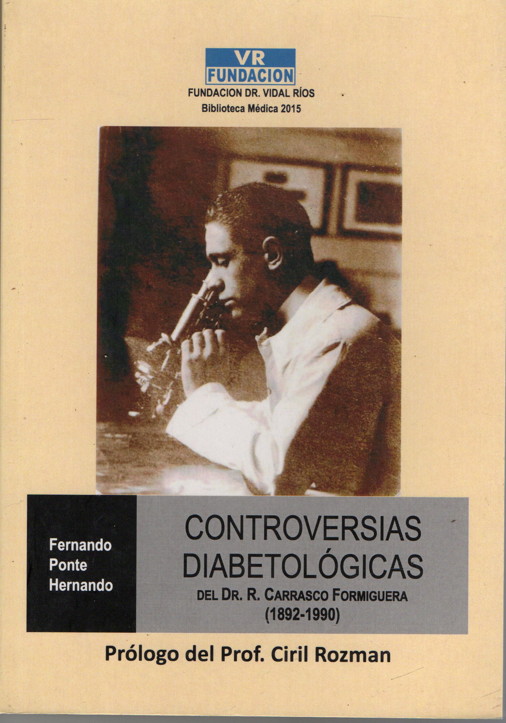CONTROVERSIAS DIABETOLOGICAS DEL DR. R. CARRASCO FORMIGUERA (1892-1990)
