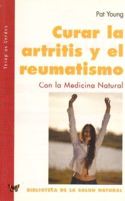 CURAR LA ARTRITIS Y EL REUMATISMO