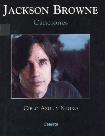 JACKSON BROWNE. CANCIONES. CIELO AZUL Y NEGRO.