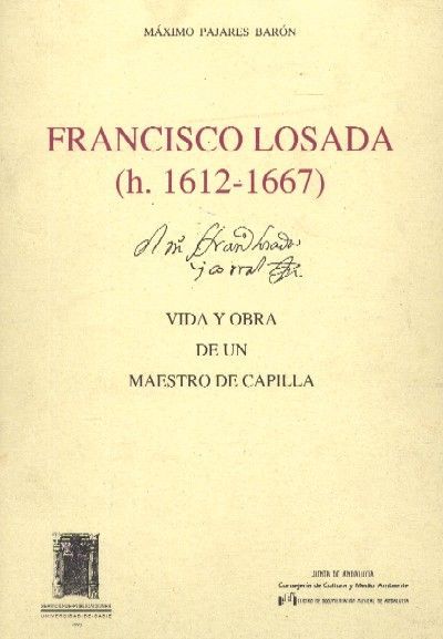 FRANCISCO LOSADA (h.1612-1667). Vida y obra de un maestro de capilla