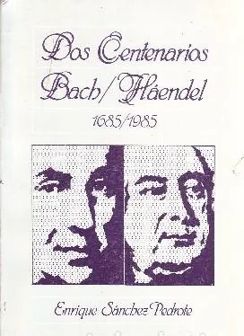 DOS CENTENARIOS BACH / HAENDEL 1685/1985