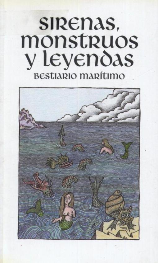 SIRENAS, MONSTRUOS Y LEYENDAS BESTIARIO MARITIMO