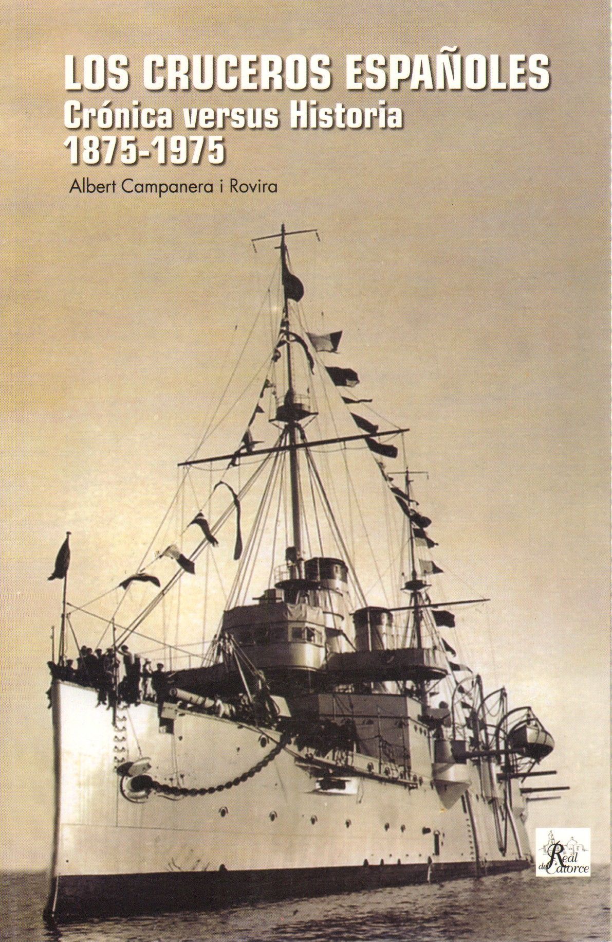 LOS CRUCEROS ESPAÑOLES. CRONICA VERSUS HISTORIA 1875-1975.