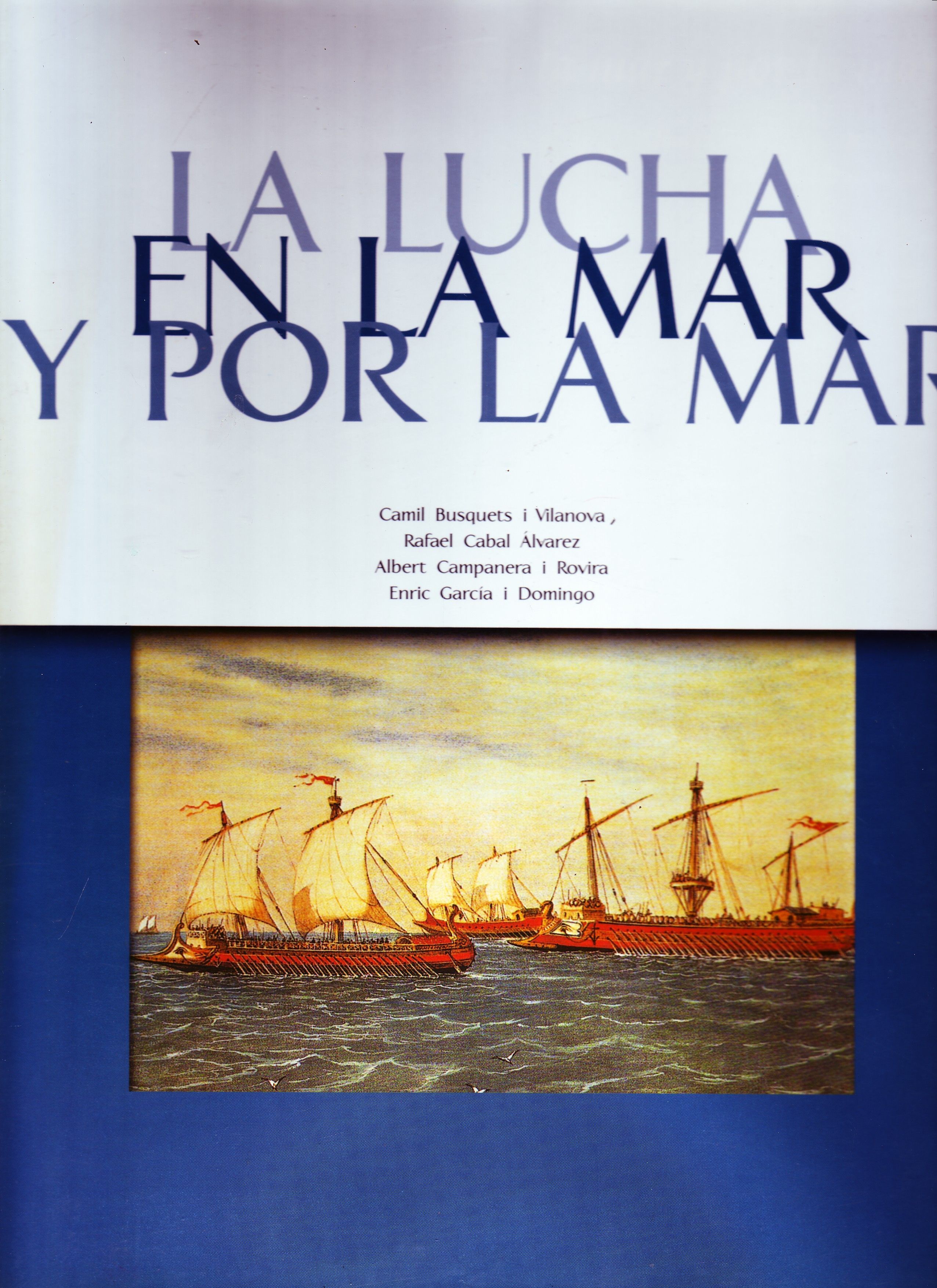LA LUCHA EN LA MAR Y POR LA MAR