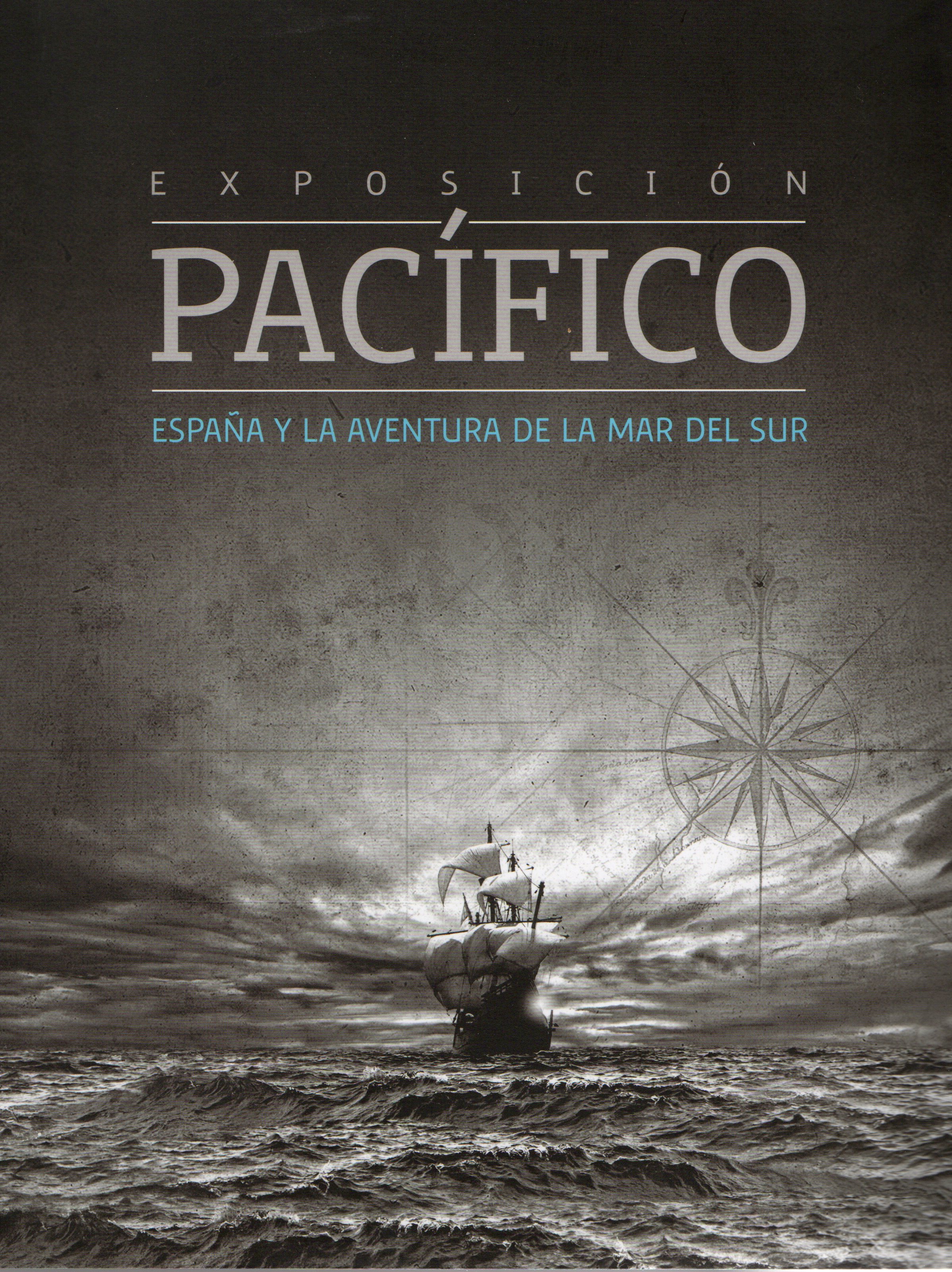 EXPOSICION FACIFICO ESPAÑA Y LA AVENTURA DE LA MAR DEL SUR