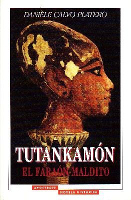 TUTANKAMON. EL FARAON MALDITO.