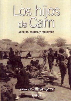 LOS HIJOS DE CAM. CUENTOS RELATOS Y RECUERDOS