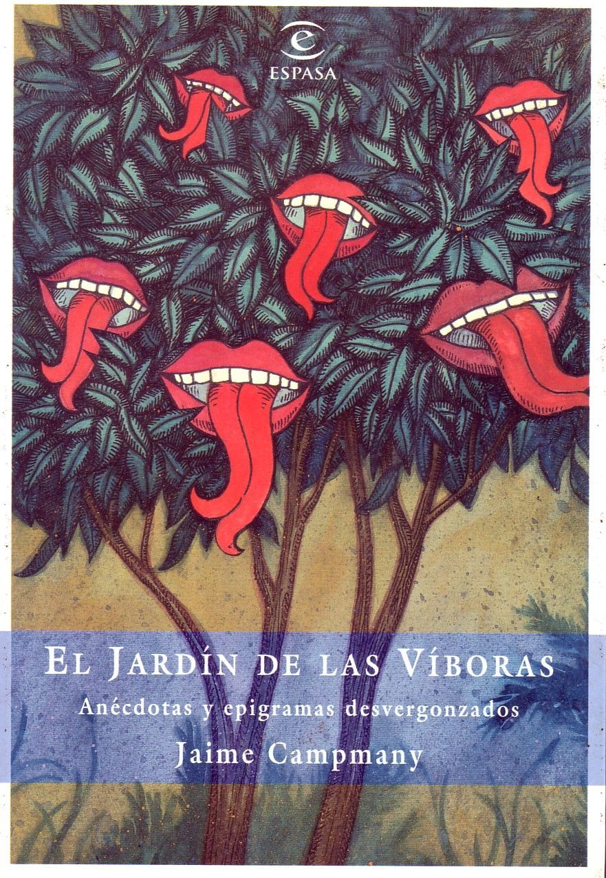 EL JARDIN DE LAS VIBORAS. ANECDOTAS Y EPIGRAMAS DESVERGONZADOS.