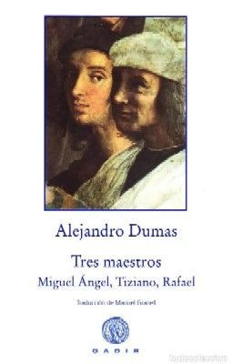 TRES MAESTROS MIGUEL ANGEL,TIZIANO, RAFAEL.